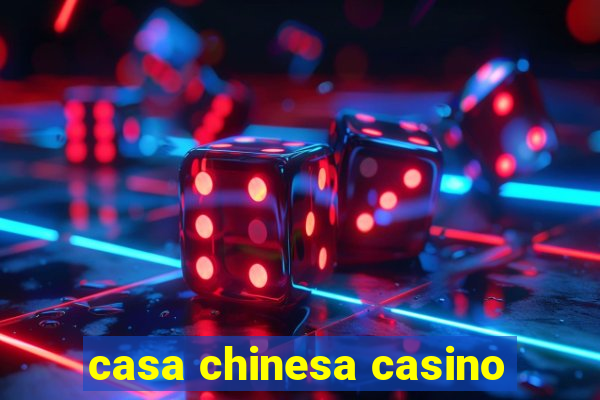 casa chinesa casino